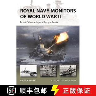 【3-4周达】Royal Navy Monitors of World War II: Britain's battleship-calibre gunboats [9781472868138]