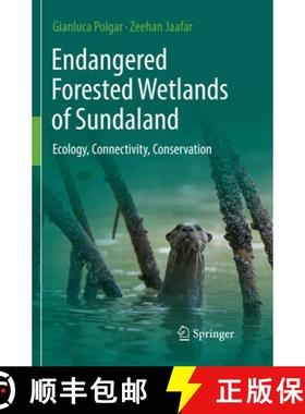 【3-4周达】Endangered Forested Wetlands of Sundaland: Ecology, Connectivity, Conservation [9783319849003]