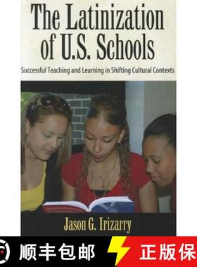 【3-4周达】The Latinization of U.S. Schools: Successful Teaching and Learning in Shifting Cultural Co... [9781594519598]