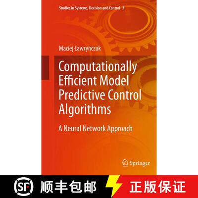 【3-4周达】Computationally Efficient Model Predictive Control Algorithms : A Neural Network Approach ... [9783319350219]