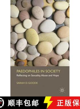【3-4周达】Paedophiles in Society: Reflecting on Sexuality, Abuse and Hope [9780230271883]
