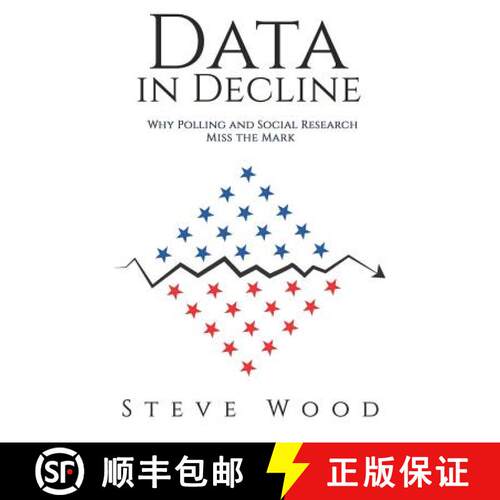 【3-4周达】Data in Decline: Why Polling and Social Research Miss the Mark [9781732889705]