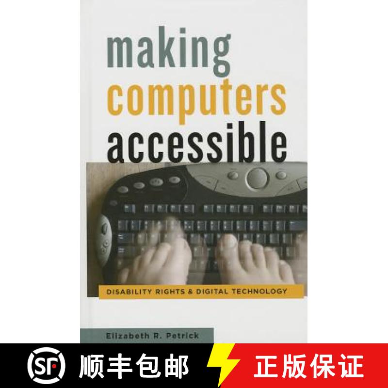 【3-4周达】Making Computers Accessible: Disability Rights and Digital Technology [9781421416465]