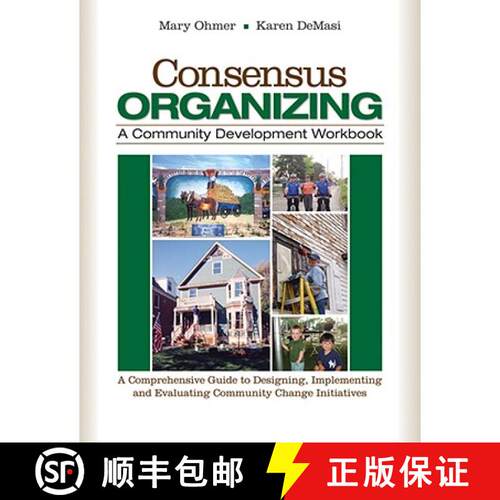 【3-4周达】Consensus Organizing: A Community Development Workbook: A Comprehensive Guide to Designing... [9781412939836]