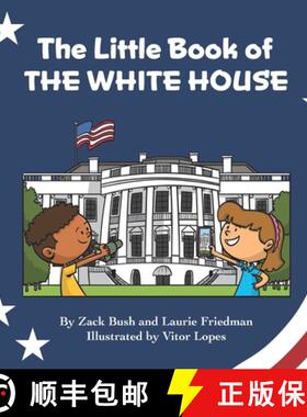 【3-4周达】The Little Book of the White House: Introduction for children to the White House, Presiden... [9781959141334]