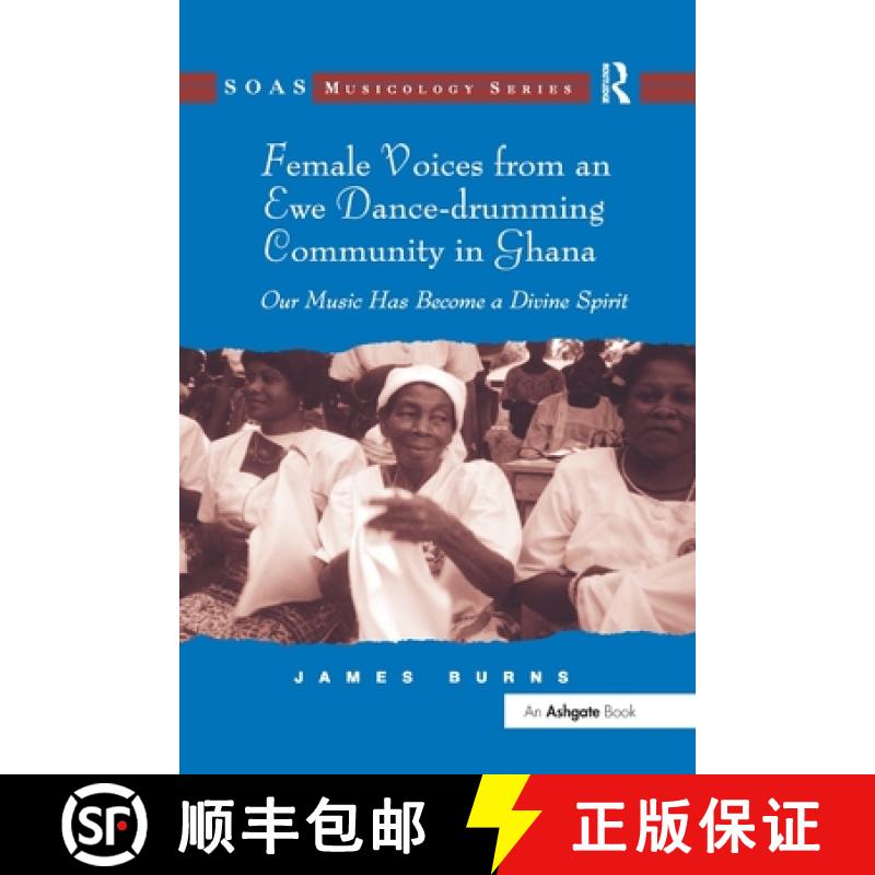 【3-4周达】Female Voices from an Ewe Dance-drumming Community in Ghana : Our Music Has Become a Divin... [9781138252264]
