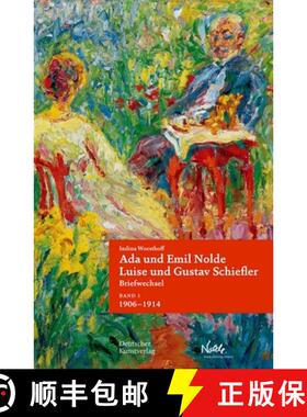 【3-4周达】Ada und Emil Nolde - Luise und Gustav Schiefler. Briefwechsel: Band 1: Es ist immer ein Fe... [9783422982574]