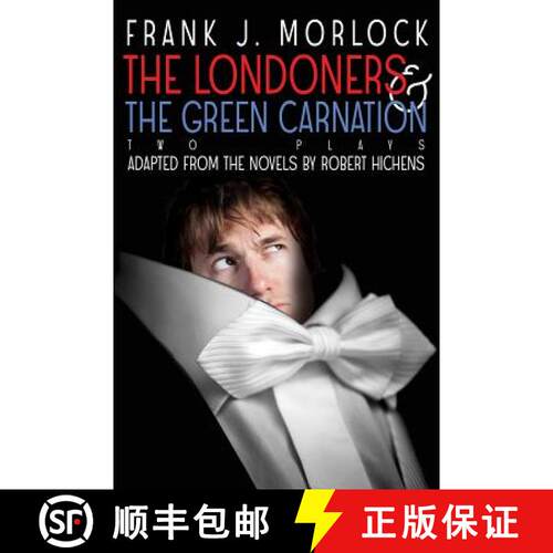 【3-4周达】The Londoners & the Green Carnation: Two Plays Adapted from the Novels of Robert Hichens [9781479400645]