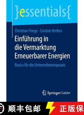 【3-4周达】Einführung in die Vermarktung Erneuerbarer Energien : Basics für die Unternehmenspraxis [9783658118303]