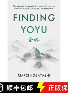 【3-4周达】Finding Yoyu: The Japanese Compass for Navigating Overwhelm and Cultivating Abundance in 7... [9784911424001]