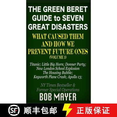 【3-4周达】The Green Beret Guide to Seven Great Disasters: What Caused Them and How We Prevent Future... [9781621253501]