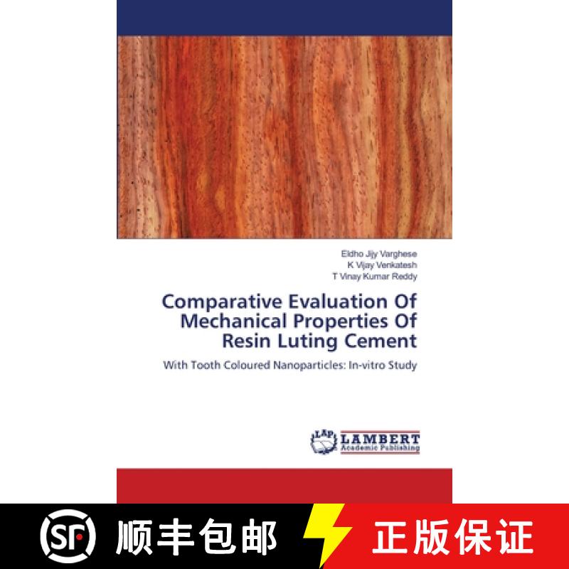 【2-3周达】Comparative Evaluation Of Mechanical Properties Of Resin Luting Cement [9786206180890]