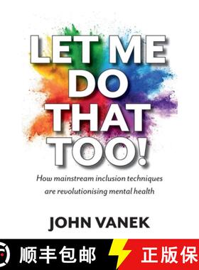 【3-4周达】Let Me Do That Too!: How Mainstream inclusion Techniques are Revolutionising Mental Health [9781999637019]