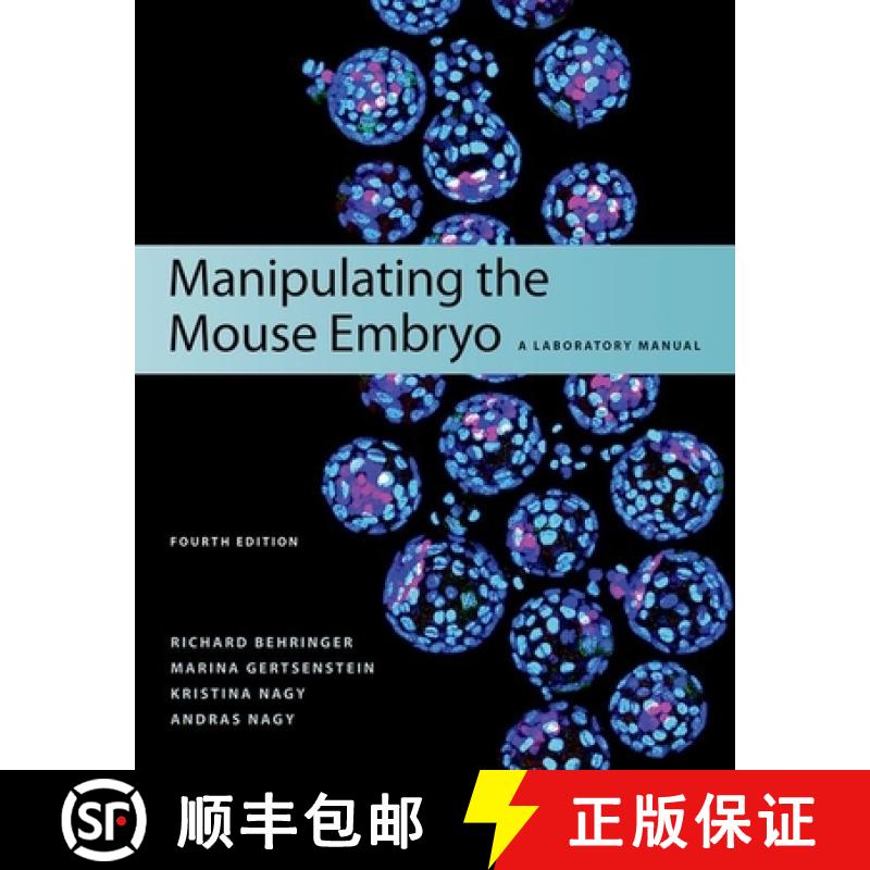 【3-4周达】Manipulating the Mouse Embryo: A Laboratory Manual, Fourth Edition: A Laboratory Manual, F... [9781936113019]