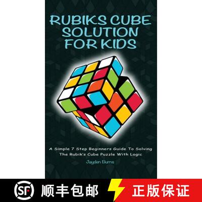 【3-4周达】精装 Rubiks Cube Solution For Kids - A Simple 7 Step Beginners Guide To Solving The Rubik'... [9781925992403]