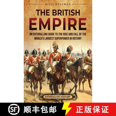 【3-4周达】The British Empire: An Enthralling Guide to the Rise and Fall of the World's Largest Super... [9798887653129]
