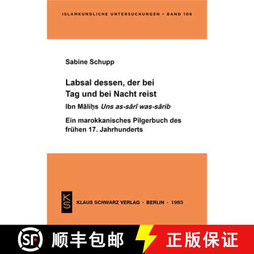 【3-4周达】Labsal Dessen, Der Bei Tag Und Nacht Reist: Ibn Māliḥs Uns As-Sārī Wa... [9783922968450]