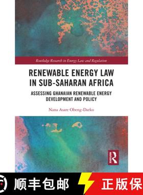 【3-4周达】Renewable Energy Law in Sub-Saharan Africa: Assessing Ghanaian Renewable Energy Developmen... [9781032614465]