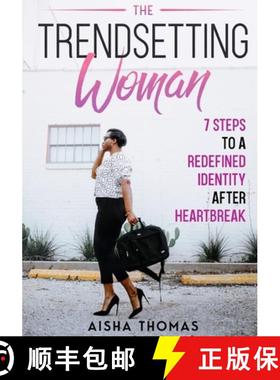 【3-4周达】The Trendsetting Woman: 7 Steps To A Redefined Identity After Heartbreak [9781733046428]