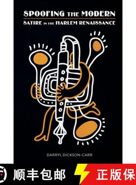 预订 Spoofing the Modern: Satire in the Harlem Renaissance [9781611174922]