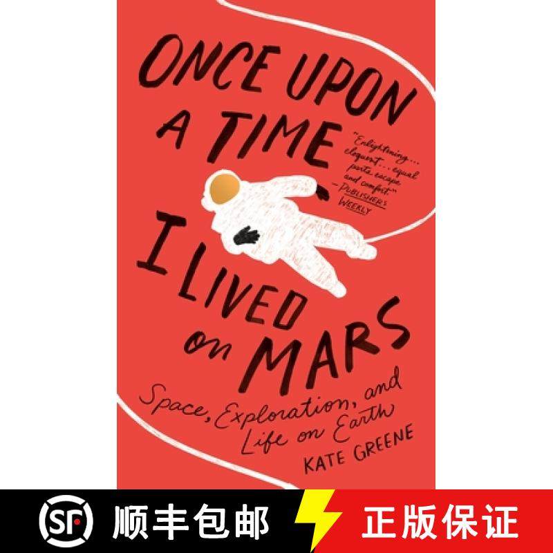 【3-4周达】Once Upon a Time I Lived on Mars: Space, Exploration, and Life on Earth [9781250796660]