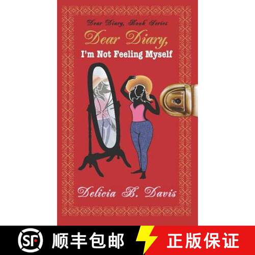 【3-4周达】Dear Diary, I'm Not Feeling Myself: A Young Adult Novel [9780989225311]