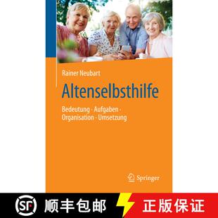【3-4周达】Altenselbsthilfe : Bedeutung - Aufgaben - Organisation - Umsetzung (1. Aufl. 2018) (1. Auf... [9783662551530]