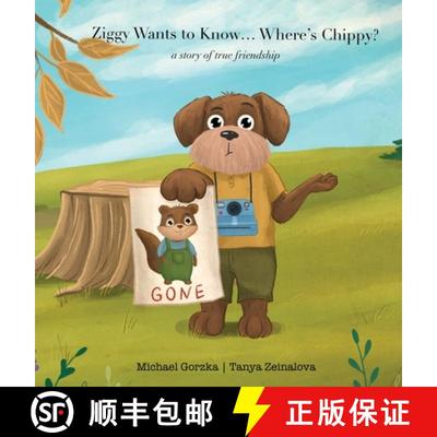 【3-4周达】Ziggy Wants to Know... Where's Chippy? A Story of True Friendship [9781088150870]