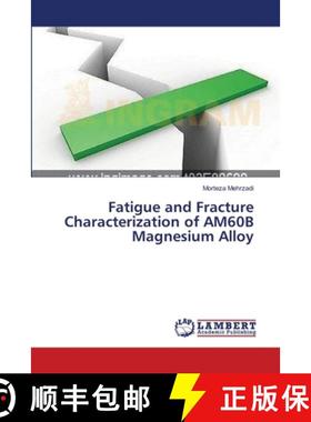 预订 Fatigue and Fracture Characterization of AM60B Magnesium Alloy [9783659553394]