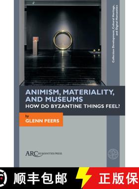 【3-4周达】Animism, Materiality, and Museums: How Do Byzantine Things Feel? [9781942401735]