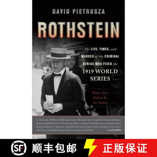 【3-4周达】Rothstein: The Life, Times, and Murder of the Criminal Genius Who Fixed the 1919 World Series [9780465029389]