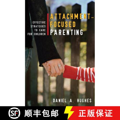【3-4周达】精装 Attachment–Focused Parenting – Effective Strategies to Care for Children [9780393705553]