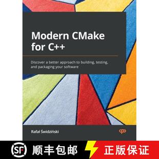 预订 Modern CMake for C++: Discover a better approach to building, testing, and packaging your software [9781801070058]