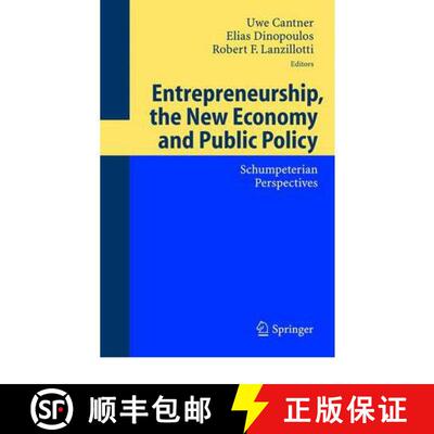 【3-4周达】Entrepreneurship, the New Economy and Public Policy : Schumpeterian Perspectives (Softcove... [9783642061509]