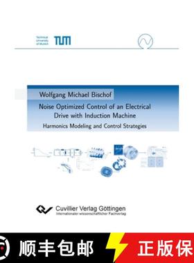 【3-4周达】Noise Optimized Control of an Electrical Drive with Induction Machine. Harmonics Modeling ... [9783736970663]