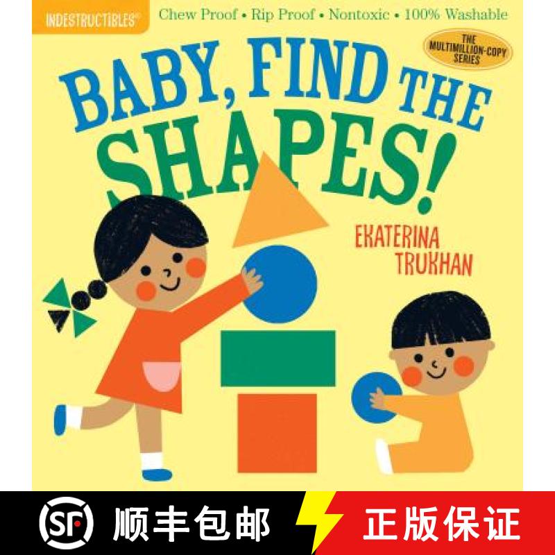 【3-4周达】Indestructibles: Baby, Find the Shapes!: Chew Proof - Rip Proof - Nontoxic - 100% Washable... [9781523506248]