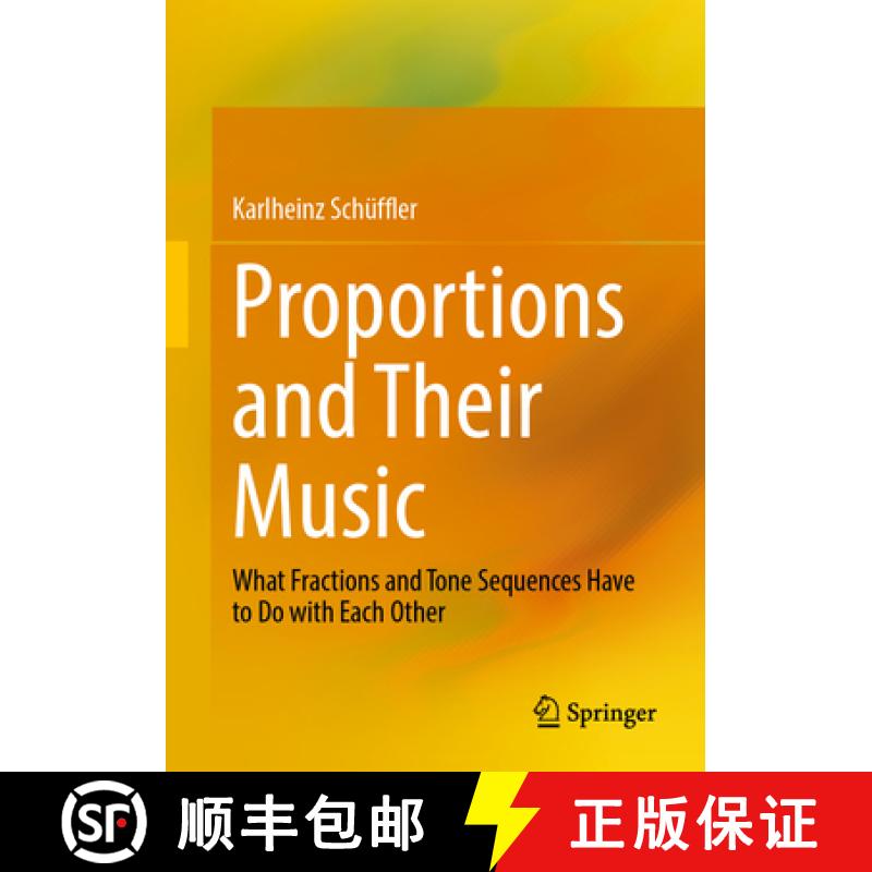 【3-4周达】Proportions and Their Music: What Fractions and Tone Sequences Have to Do with Each Other [9783662653357]