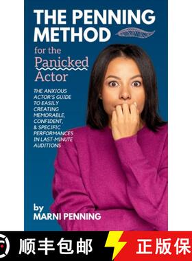 【3-4周达】The Penning Method for the Panicked Actor: The Anxious Actor's Guide to Easily Creating Me... [9798992721300]