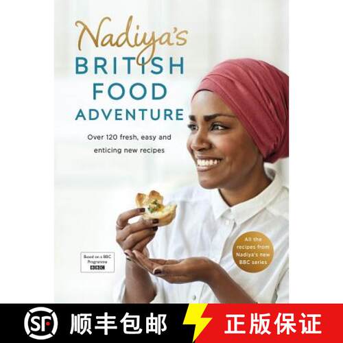 【3-4周达】精装 Nadiya's British Food Adventure : Beautiful British recipes with a twist, from the Ba... [9780718187668]