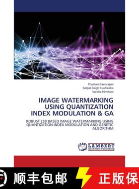 预订 Image Watermarking Using Quantization Index Modulation & Ga [9786202917773]