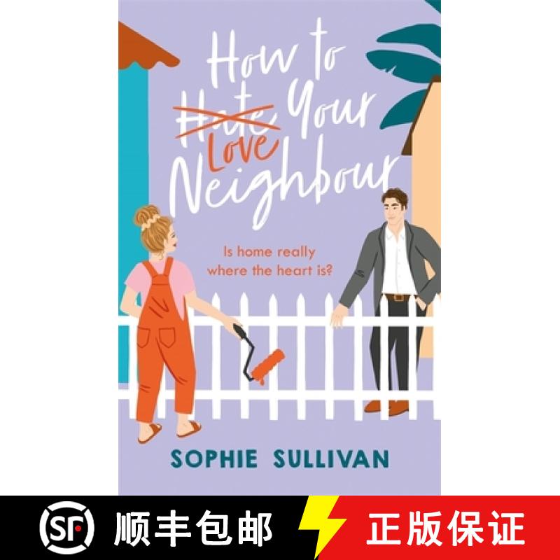 【3-4周达】How to Love Your Neighbour: A sparkling enemies-to-lovers rom-com [9781472280749]