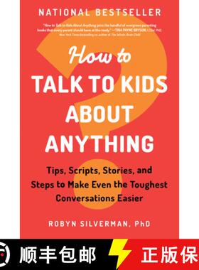 【3-4周达】How to Talk to Kids about Anything : Tips, Scripts, Stories, and Steps to Make Even the To... [9781728246987]