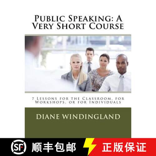 【3-4周达】Public Speaking: A Very Short Course: 7 Lessons for the Classroom, for Workshops, or for I... [9780983007890]