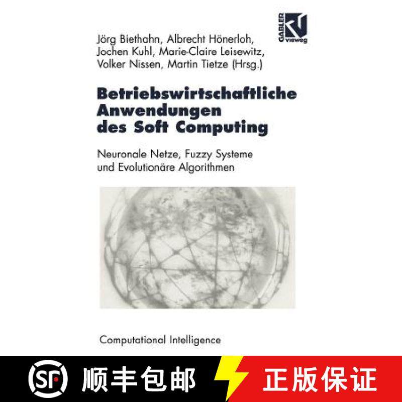 【3-4周达】Betriebswirtschaftliche Anwendungen des Soft Computing : Neuronale Netze, Fuzzy-Systeme un... [9783528055967]
