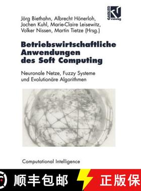 【3-4周达】Betriebswirtschaftliche Anwendungen des Soft Computing : Neuronale Netze, Fuzzy-Systeme un... [9783528055967]