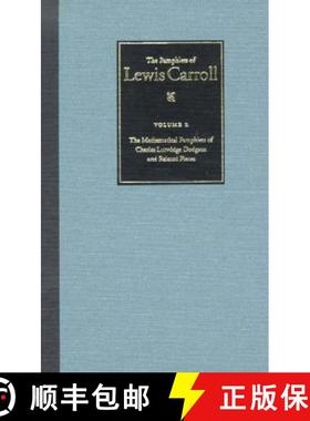 预订 The Complete Pamphlets of Lewis Carroll: The Mathematical Pamphlets of Charles Lutwidge Dodgson ... [9780930326098]