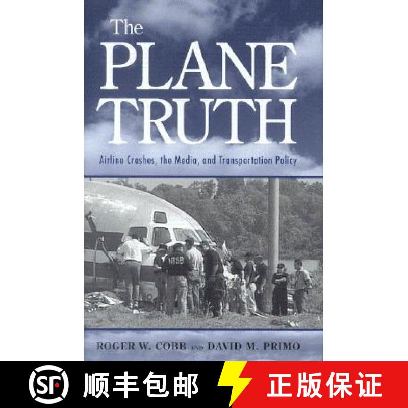【2-3周达】The Plane Truth : Airline Crashes, the Media, and Transportation Policy [9780815771999]