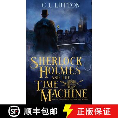 【3-4周达】精装 Sherlock Holmes and the Time Machine: Book #4 from the con!dential Files of John H. W... [9780966470727]