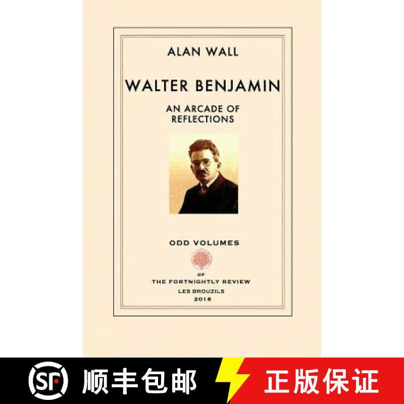 预订 Walter Benjamin: An Arcade of Reflections [9780999136522]