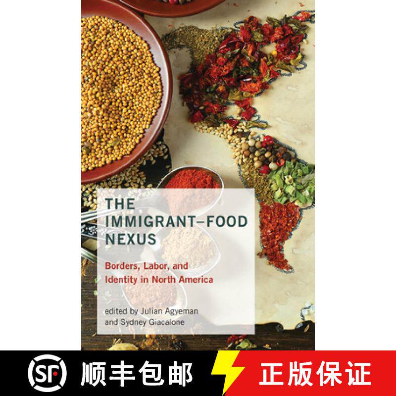 【3-4周达】The Immigrant-Food Nexus: Borders, Labor, and Identity in North America [9780262538411]